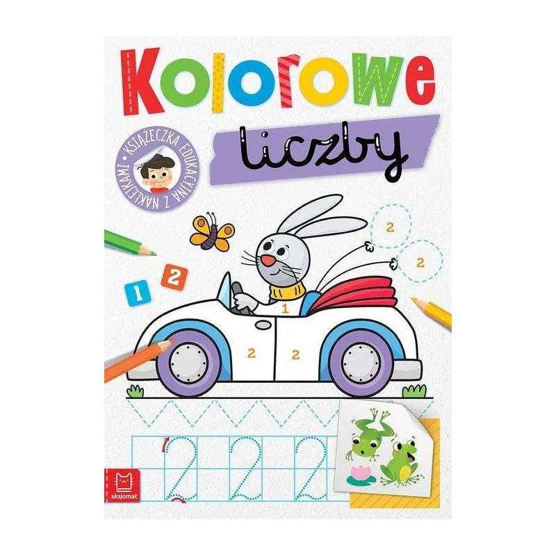 KOLOROWE LICZBY. KSIĄŻECZKA EDUKACYJNA Z NAKLEJKAMI