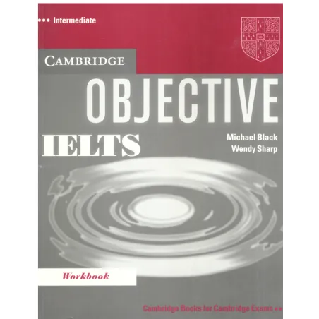 OBJECTIVE IELTS INTERMEDIATE PODRĘCZNIK - Cambridge University Press