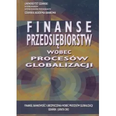 FINANSE PRZEDSIĘBIORSTW WOBEC PROCESÓW GLOBALIZACJI Leszek Pawłowicz, Ryszard Wierzba - CEDEWU