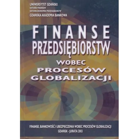 FINANSE PRZEDSIĘBIORSTW WOBEC PROCESÓW GLOBALIZACJI Leszek Pawłowicz, Ryszard Wierzba - CEDEWU