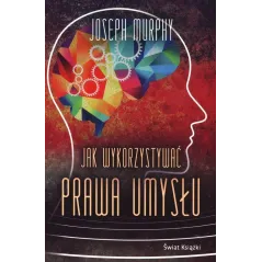JAK WYKORZYSTYWAĆ PRAWA UMYSŁU