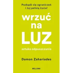 WRZUĆ NA LUZ. SZTUKA ODPUSZCZANIA