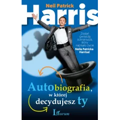 AUTOBIOGRAFIA W KTÓREJ DECYDUJESZ TY Neil Patrick Harris - Laurum