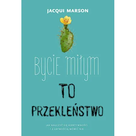 BYCIE MIŁYM TO PRZEKLEŃSTWO