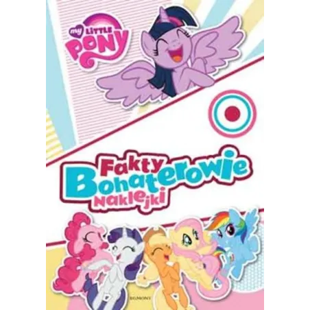 My Little Pony. Fakty, Bohaterowie, Naklejki My Little Pony. Fakty, Bohaterowie, Naklejki