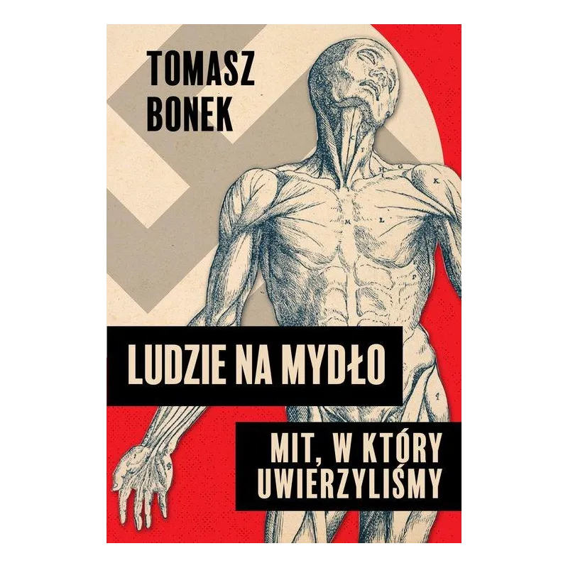 LUDZIE NA MYDŁO. MIT, W KTÓRY UWIERZYLIŚMY