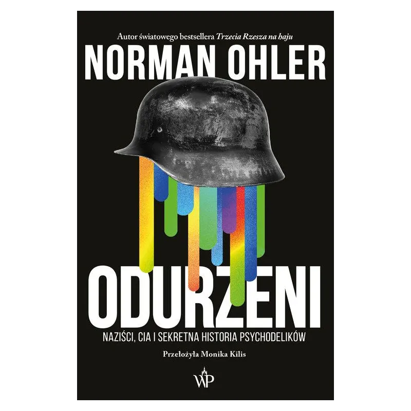 ODURZENI. NAZIŚCI, CIA I SEKRETNA HISTORIA PSYCHODELIKÓW