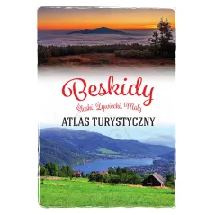Beskidy. Śląski Żywiecki Mały. Atlas turystyczny Barbara Zygmańska