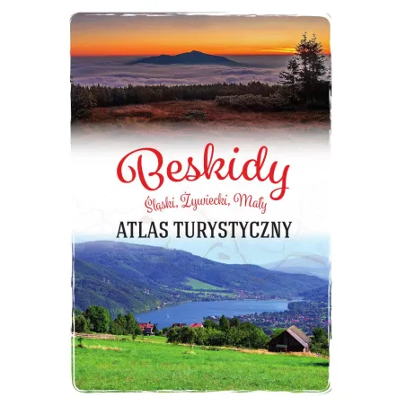 Beskidy. Śląski Żywiecki Mały. Atlas turystyczny Barbara Zygmańska