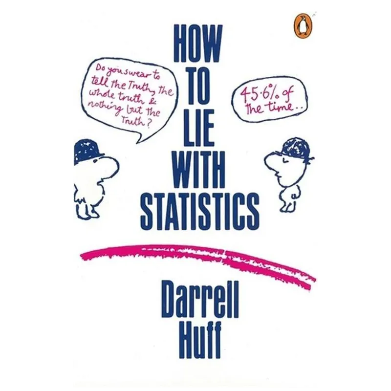 HOW TO LIE WITH STATISTICS