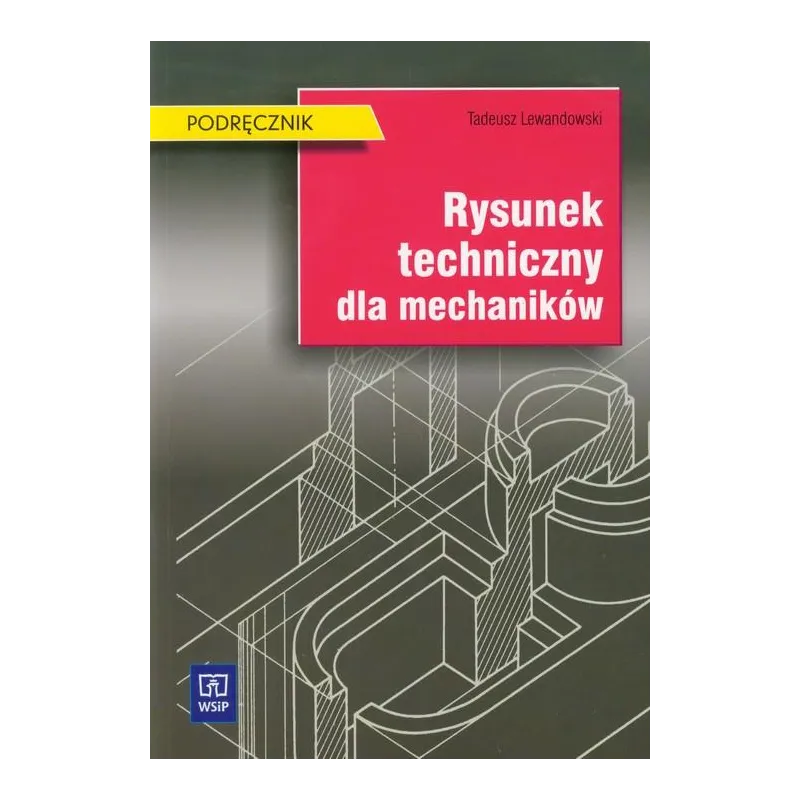 RYSUNEK TECHNICZNY DLA MECHANIKÓW PODRĘCZNIK