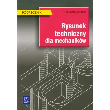 Rysunek Techniczny Dla Mechaników Podręcznik Rysunek Techniczny Dla Mechaników Podręcznik