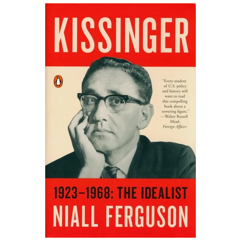 KISSINGER: 1923-1968: THE IDEALIST