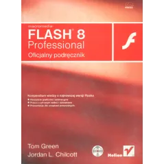 MACROMEDIA FLASH 8 PROFESSIONAL OFICJALNY PODRĘCZNIK Tom Green, Jordan L Chilcott - Helion