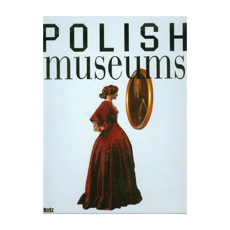 MUZEA POLSKIE Dorota Folga-Januszewska - Bosz
