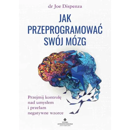 Jak Przeprogramować Swój Mózg