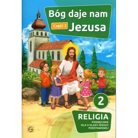 BÓG DAJE NAM JEZUSA CZĘŚĆ 2 RELIGIA 2 PODRĘCZNIK