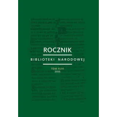 ROCZNIK BIBLIOTEKI NARODOWEJ XLVI 2015 - Biblioteka Narodowa