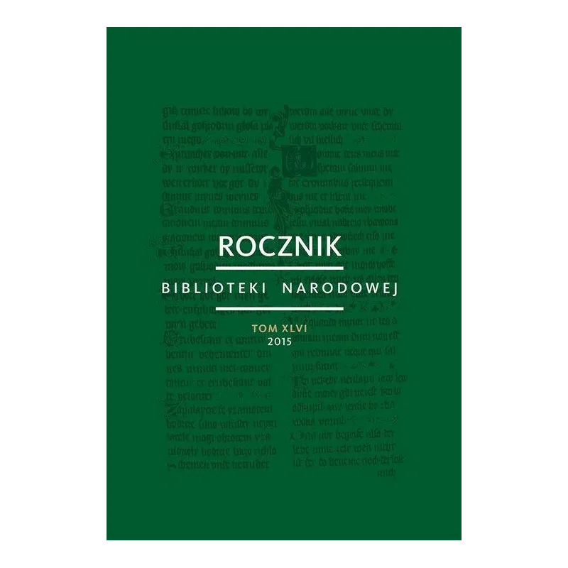 ROCZNIK BIBLIOTEKI NARODOWEJ XLVI 2015 - Biblioteka Narodowa