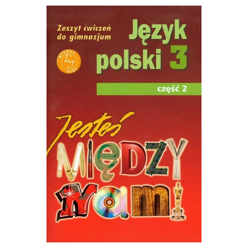 JESTEŚ MIĘDZY NAMI 3 JĘZYK POLSKI ZESZYT ĆWICZEŃ 2 Grażyna Nieckula - GWO