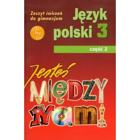JESTEŚ MIĘDZY NAMI 3 JĘZYK POLSKI ZESZYT ĆWICZEŃ 2 Grażyna Nieckula - GWO