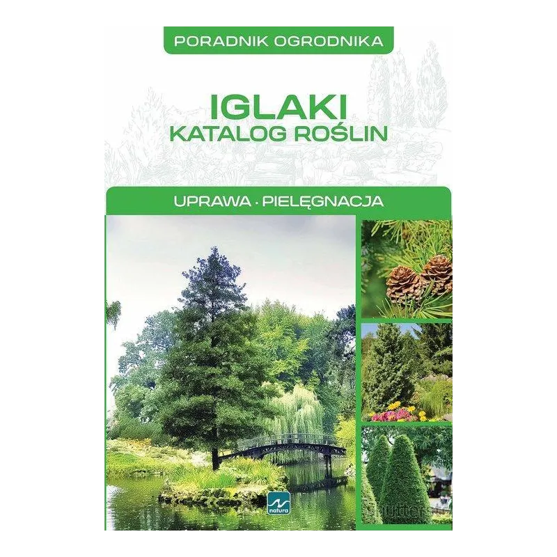 IGLAKI: UPRAWA, PIELĘGNACJA. PORADNIK OGRODNIKA - Dragon