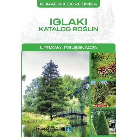 IGLAKI: UPRAWA, PIELĘGNACJA. PORADNIK OGRODNIKA - Dragon