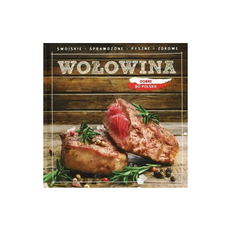 WOŁOWINA - DOBRE, BO POLSKIE - Olesiejuk