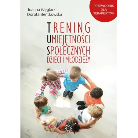 TRENING UMIEJĘTNOŚCI SPOŁECZNYCH DZIECI I MŁODZIEŻY