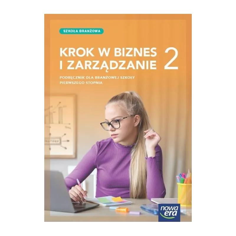 KROK W BIZNES I ZARZĄDZANIE 2. PODRĘCZNIK DLA BRANŻOWEJ SZKOŁY PIERWSZEGO STOPNIA