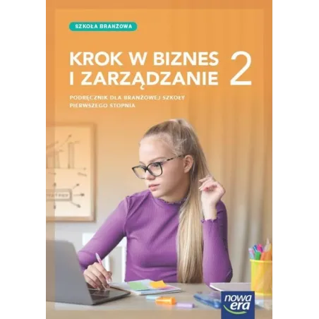 KROK W BIZNES I ZARZĄDZANIE 2. PODRĘCZNIK DLA BRANŻOWEJ SZKOŁY PIERWSZEGO STOPNIA