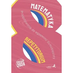 MATEMATYKA REPETYTORIUM PRZYGOTOWANIE DO EGZAMINU ÓSMOKLASISTY