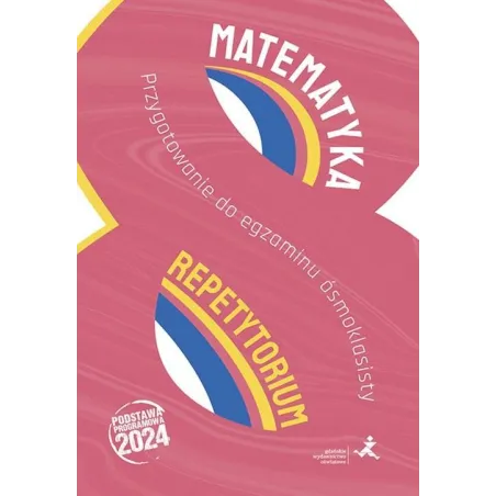 MATEMATYKA REPETYTORIUM PRZYGOTOWANIE DO EGZAMINU ÓSMOKLASISTY