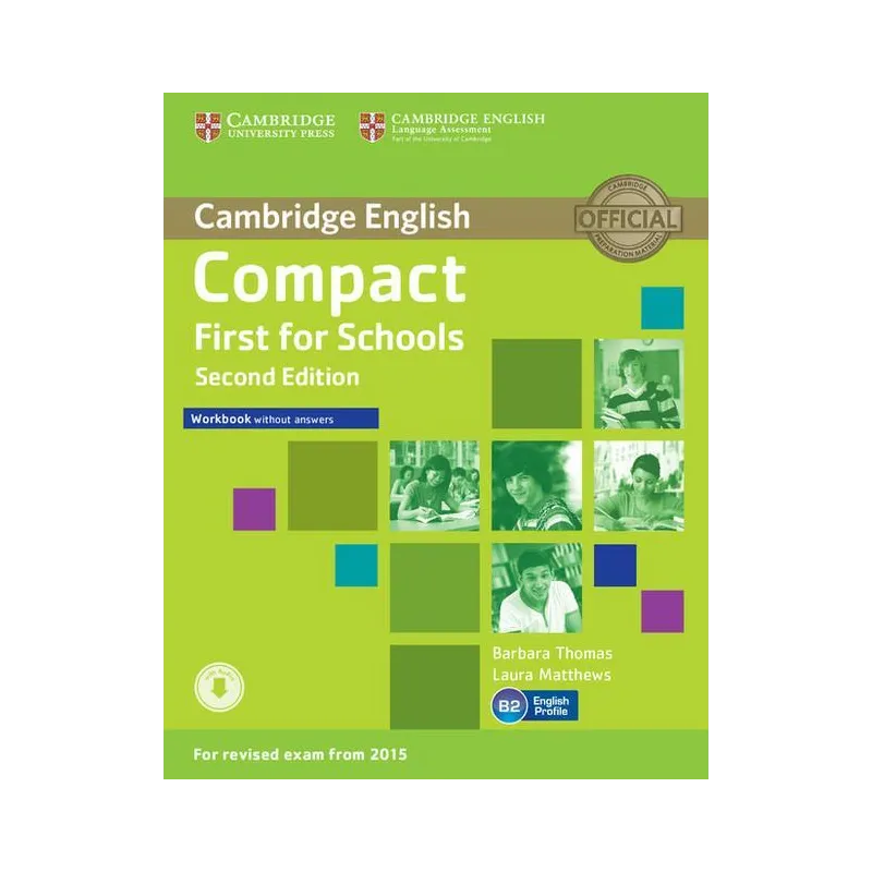 COMPACT FIRST FOR SCHOOLS WORKBOOK WITHOUT ANSWERS + AUDIO Barbara Thomas - Cambridge University Press