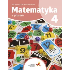 MATEMATYKA Z PLUSEM ZESZYT ĆWICZEŃ PODSTAWOWYCH DLA KLASY 4 SZKOŁA PODSTAWOWA EDYCJA 2023/2024