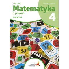 MATEMATYKA Z PLUSEM ĆWICZENIA DLA KLASY 4 ARYTMETYKA WERSJA B 1/2 SZKOŁA PODSTAWOWA EDYCJA 2023/2024