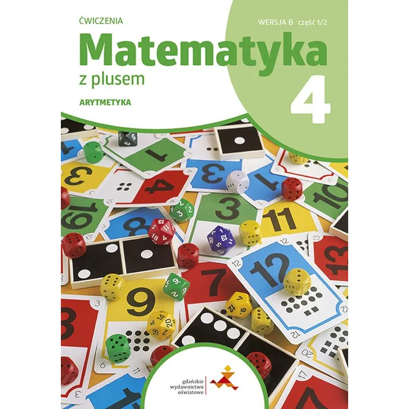 MATEMATYKA Z PLUSEM ĆWICZENIA DLA KLASY 4 ARYTMETYKA WERSJA B 1/2 SZKOŁA PODSTAWOWA EDYCJA 2023/2024