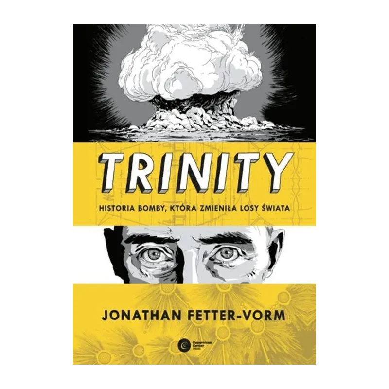 TRINITY. HISTORIA BOMBY, KTÓRA ZMIENIŁA LOSY ŚWIATA