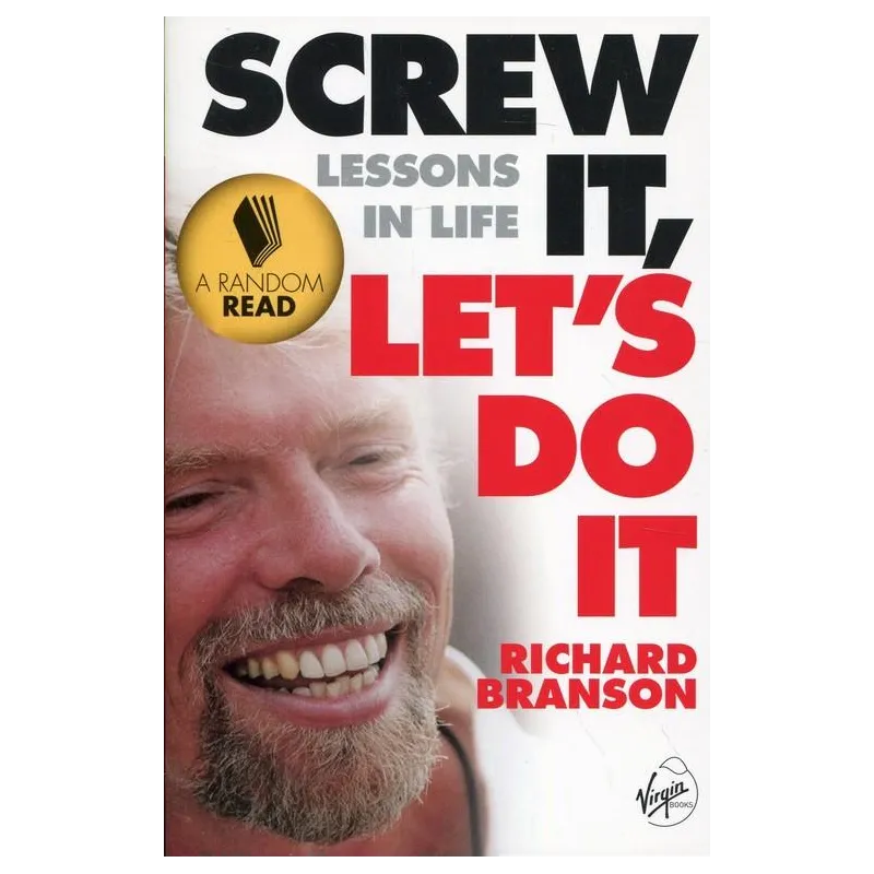SCREW IT LETS DO IT LESSONS IN LIFE Richard Branson