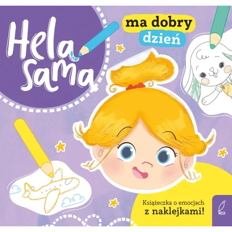 Hela Sama Ma Dobry Dzień. Książeczka O Emocjach Z Naklejkami Hela Sama Ma Dobry Dzień. Książeczka O Emocjach Z Naklejkami
