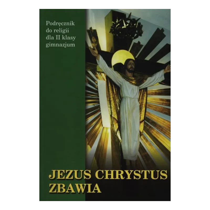 JEZUS CHRYSTUS ZBAWIA 2 PODRĘCZNIK GIMNAZJUM Stanisław Łabendowicz - Diecezjalne
