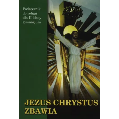 JEZUS CHRYSTUS ZBAWIA 2 PODRĘCZNIK GIMNAZJUM Stanisław Łabendowicz - Diecezjalne