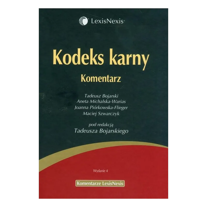 KODEKS KARNY KOMENTARZ Tadeusz Bojarski, Joanna Piórkowska-Flieger, Aneta Michalska-Warias - LexisNexis