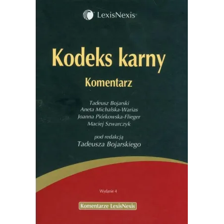 KODEKS KARNY KOMENTARZ Tadeusz Bojarski, Joanna Piórkowska-Flieger, Aneta Michalska-Warias - LexisNexis