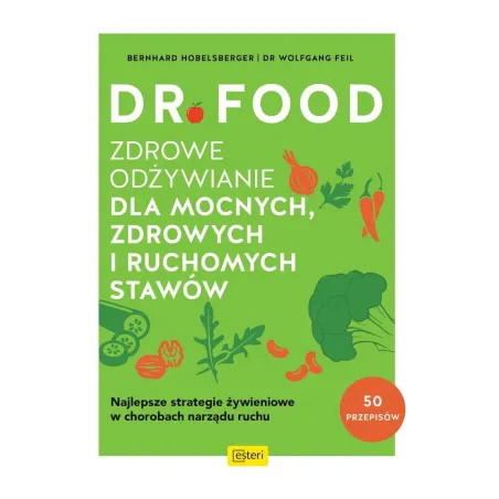 Dr Food. Zdrowe Odżywianie Dla Mocnych Zdrowych I Ruchomych Stawów Dr Food. Zdrowe Odżywianie Dla Mocnych Zdrowych I Ruchomych Stawów