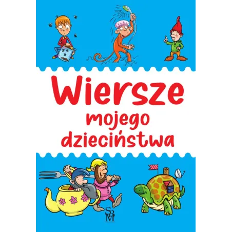 Wiersze Mojego Dzieciństwa Wiersze Mojego Dzieciństwa