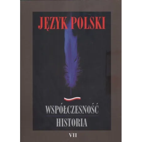 JĘZYK POLSKI WSPÓŁCZESNOŚĆ HISTORIA 7 Władysława Bryłowa-Książek, Henryka Dudy - UMCS