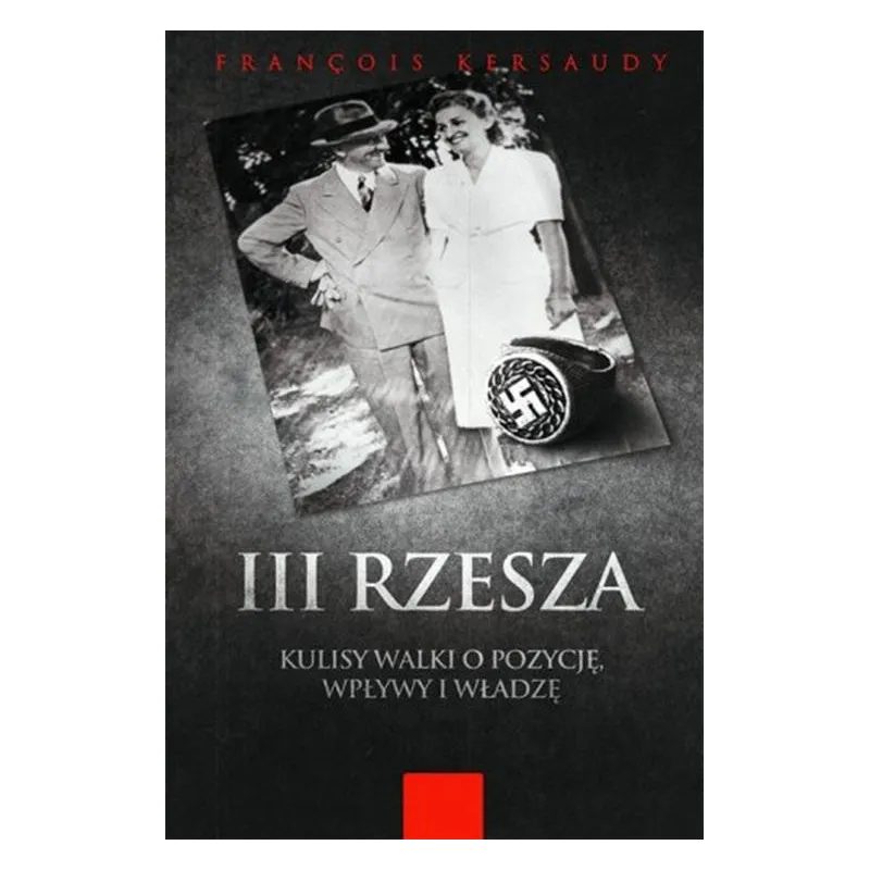 III RZESZA. KULISY WALKI O POZYCJĘ, WPŁYWY I WŁADZĘ