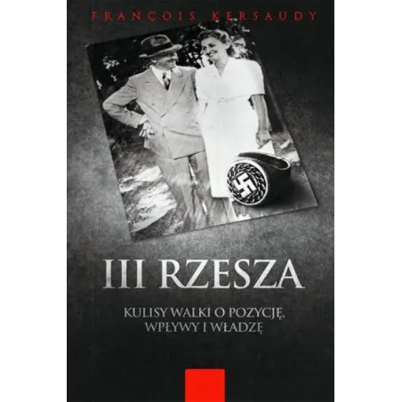 III RZESZA. KULISY WALKI O POZYCJĘ, WPŁYWY I WŁADZĘ