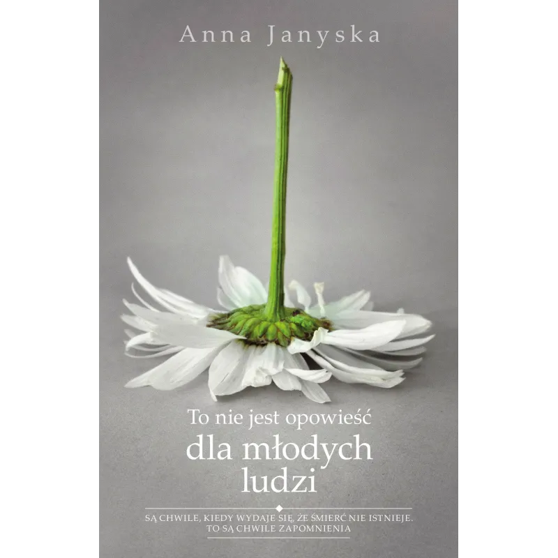 TO NIE JEST OPOWIEŚĆ DLA MŁODYCH LUDZI Anna Janyska - Muza